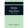 Washington County, Wisconsin; Past And Present (Volume I)