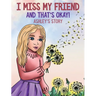 I Miss My Friend And That's Okay: Ashley's Story
