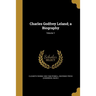 Charles Godfrey Leland; a Biography; Volume 1
