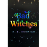 Bad Witches