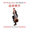 Wing Chun: The Works
