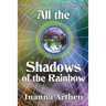 All the Shadows of the Rainbow
