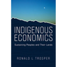 Indigenous Economics: Sustaining Peoples and Their Lands