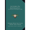 Lectures On Mathematics: The Boston Colloquium (1905)