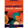 The High-Impact Digital Library: Innovative Approaches for Outreach and Instruction