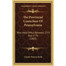 The Provincial Councilors Of Pennsylvania: Who Held Office Between 1733 And 1776 (1883)