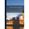 Tavistock Abbey: a Study in the Social and Economic History of Devon