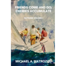 Friends Come and Go; Enemies Accumulate - Volume I