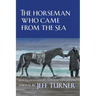 The Horseman Who Came from the Sea
