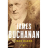James Buchanan: The American Presidents Series: The 15th President, 1857-1861