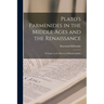 Plato's Parmenides in the Middle Ages and the Renaissance: A Chapter in the History of Platonic Studies
