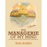 The Managerie of My Mind: Spoken Words and Short Shorties and Other Things