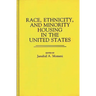 Race, Ethnicity, and Minority Housing in the United States