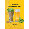 A Treatise on the Brewing of Beer