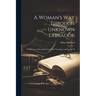A Woman's way Through Unknown Labrador: An Account of the Exploration of the Nascaupee and George R