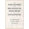 The Philosophy and Mechanical Principles of Osteopathy