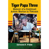 Tiger Papa Three: Memoir of a Combined Action Marine in Vietnam