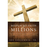 Misplaced Faith of Millions: The Legacy of the Roman Catholic Church