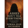 Ashes Don't Tell Everything: Some Secrets Refuse to Stay Buried