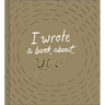 I Wrote a Book about You (Gold, Revised Edition)