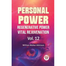 Personal Power Regenerative Power Vital Rejuvenation Vol. 12