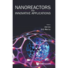 Nanoreactors and Innovative Applications