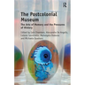 The Postcolonial Museum: The Arts of Memory and the Pressures of History