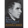 From the Angel's Blackboard: The Best of Fulton J. Sheen
