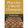 Play Like a World Champion: Anatoly Karpov
