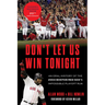 Don't Let Us Win Tonight: An Oral History of the 2004 Boston Red Sox's Impossible Playoff Run