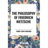 The Philosophy of Friedrich Nietzsche