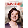 Unashamed: An Autobiography