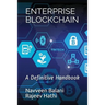 Enterprise Blockchain: A Definitive Handbook