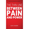 The Thin Line Between Pain and Power