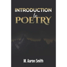 Introduction To Poetry: Poetry Appreciation, Forms, Epic, Medieval, Metaphysical, Romantic Romanticism, Modernist Modern and Visual Poetry Boo