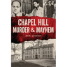 Chapel Hill Murder & Mayhem