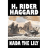 Nada the Lily by H. Rider Haggard, Fiction, Fantasy, Literary, Historical, Fairy Tales, Folk Tales, Legends & Mythology