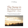 The Nurse in the Delivery Room Slapped Me...Once