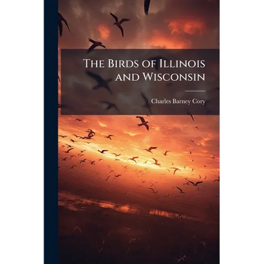 The Birds of Illinois and Wisconsin