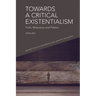 Towards a Critical Existentialism: Truth, Relevance and Politics