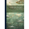 There She Blows!: The Whales We Caught And How We Did It
