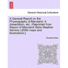 A General Report on the Physiography of Maryland. a Dissertation, Etc. (Reprinted from Report of Maryland State Weather Service.) [With Maps and Illus