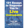 101 Essays to Empower You to Live Unstoppable