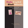 Paris, Capital of the Black Atlantic: Literature, Modernity, and Diaspora