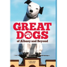 Great Dogs of Albany and Beyond