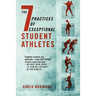 The 7 Practices of Exceptional Student Athletes