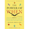 The Power of When: Discover Your Chronotype--And Learn the Best Time to Eat Lunch, Ask for a Raise, Have Sex, Write a Novel, Take Your Meds, and More