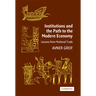 Institutions and the Path to the Modern Economy: Lessons from Medieval Trade