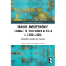 Labour and Economic Change in Southern Africa c.1900-2000: Zimbabwe, Zambia and Malawi