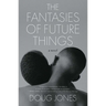 The Fantasies of Future Things